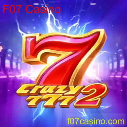 Crazy7772: Experimente a Emoção do F07 Casino